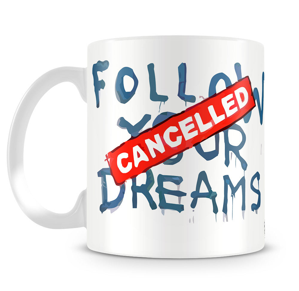 Banksy Follow Your Dreams - Cancelled Mug - Canvas Art Rocks