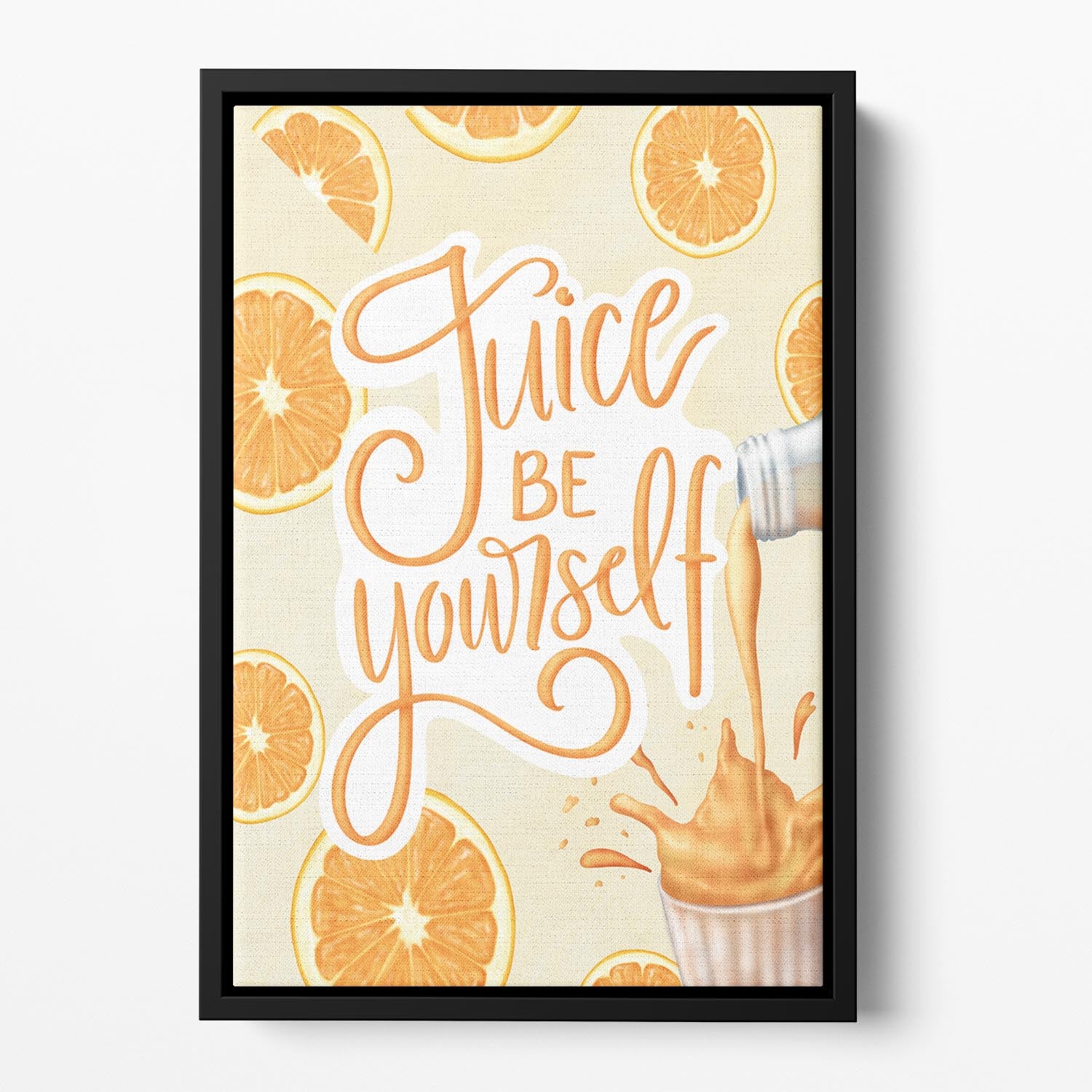 Juice be Yourself Floating Framed Canvas - Canvas Art Rocks - 2