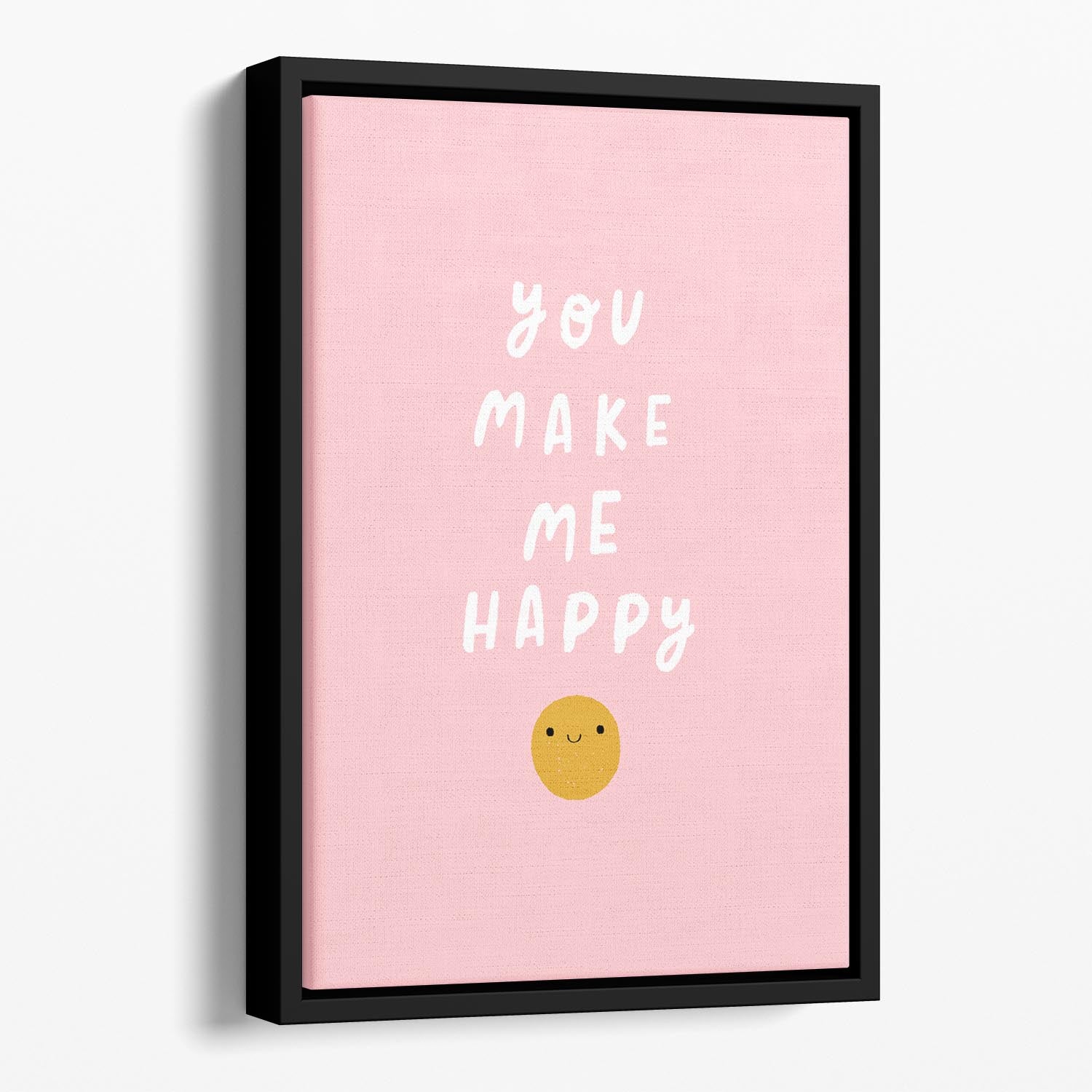 You Make Me Happy Floating Framed Canvas - Canvas Art Rocks - 1