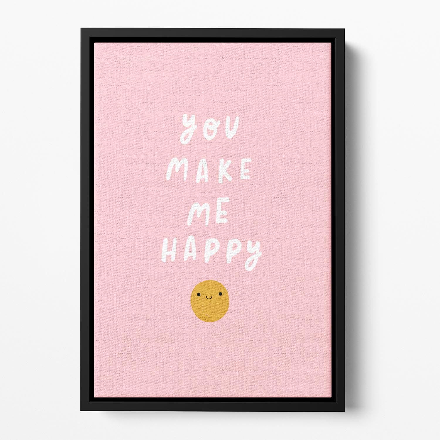 You Make Me Happy Floating Framed Canvas - Canvas Art Rocks - 2