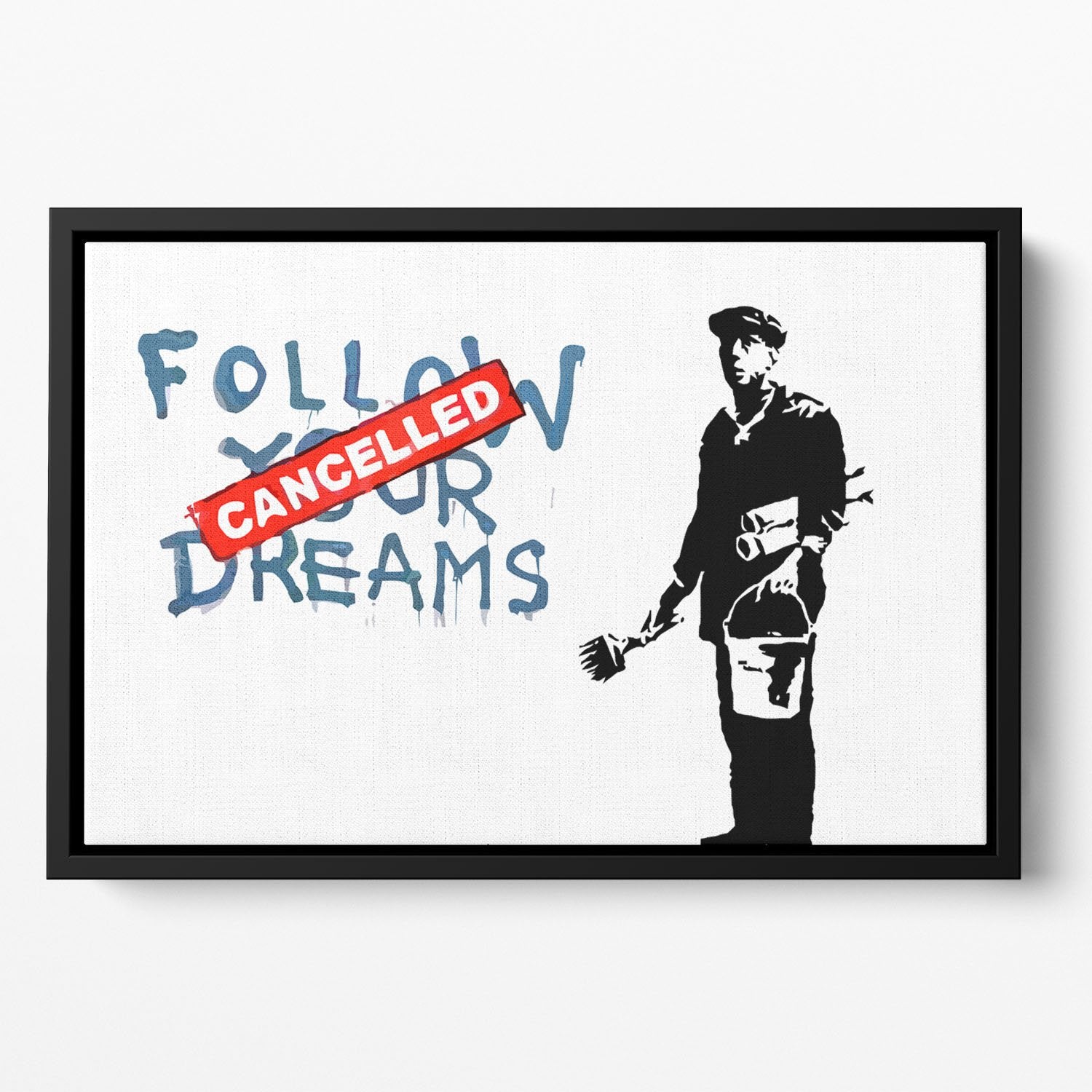 Banksy Follow Your Dreams - Cancelled Floating Framed Canvas