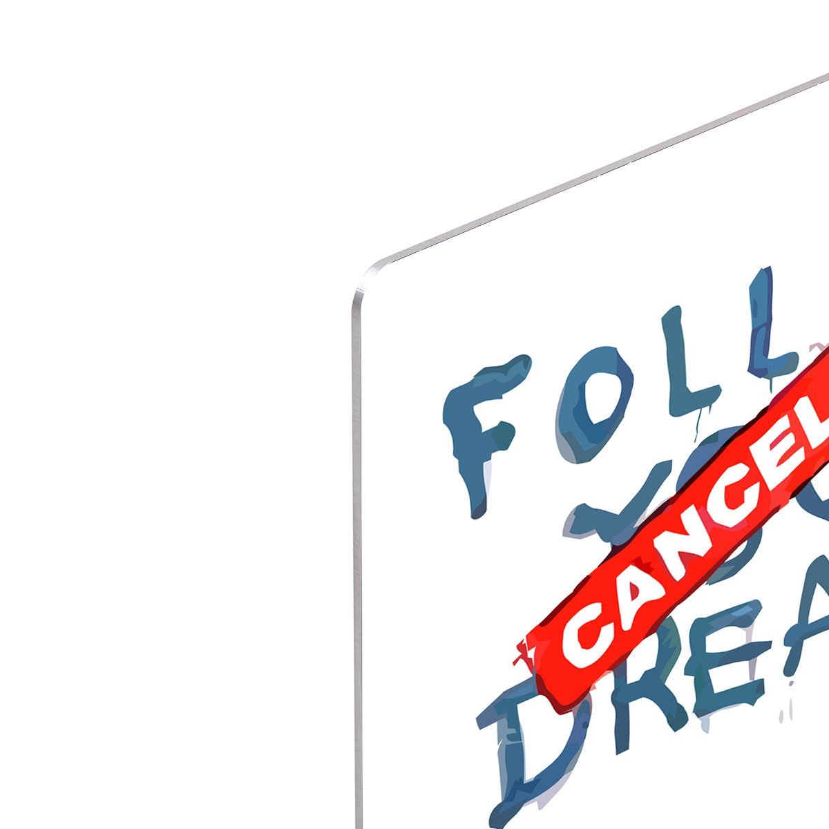 Banksy Follow Your Dreams - Cancelled HD Metal Print
