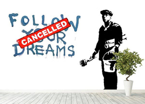 Banksy Follow Your Dreams - Cancelled Wall Mural Wallpaper - Canvas Art Rocks - 4