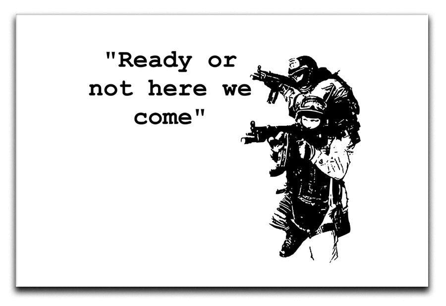 Banksy Ready Or Not Canvas Print or Poster  - Canvas Art Rocks - 1