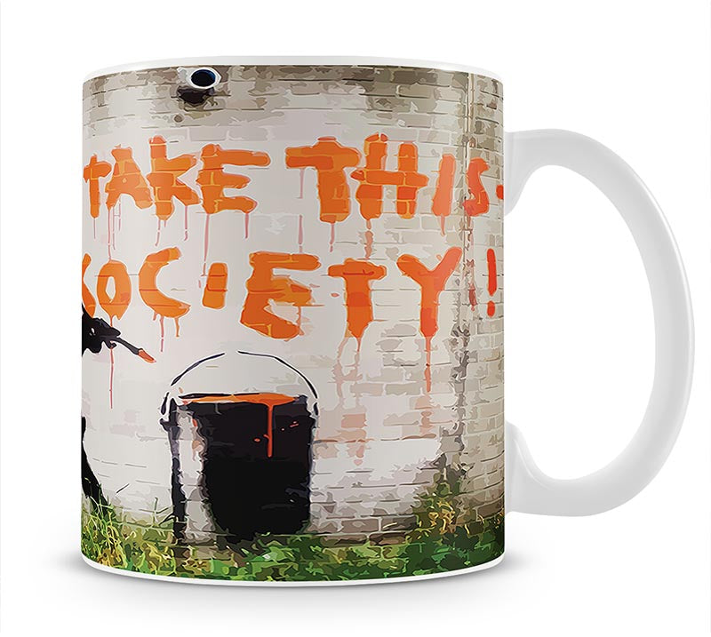 Banksy Take This Society Mug - Canvas Art Rocks - 1