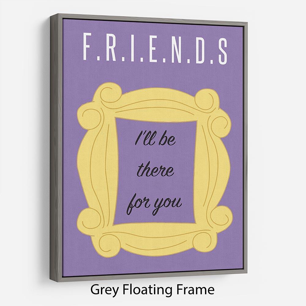 Friends Ill Be There For You Minimal Movie Floating Frame Canvas - Canvas Art Rocks - 3