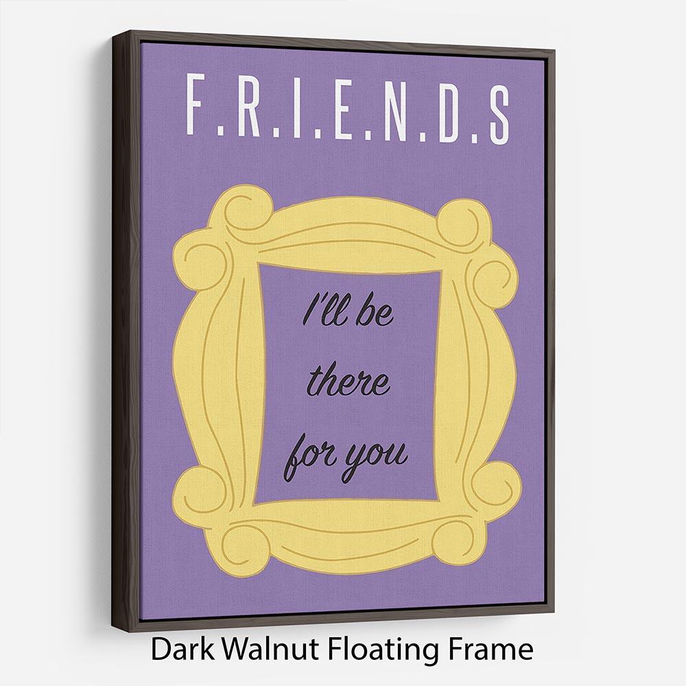 Friends Ill Be There For You Minimal Movie Floating Frame Canvas - Canvas Art Rocks - 5