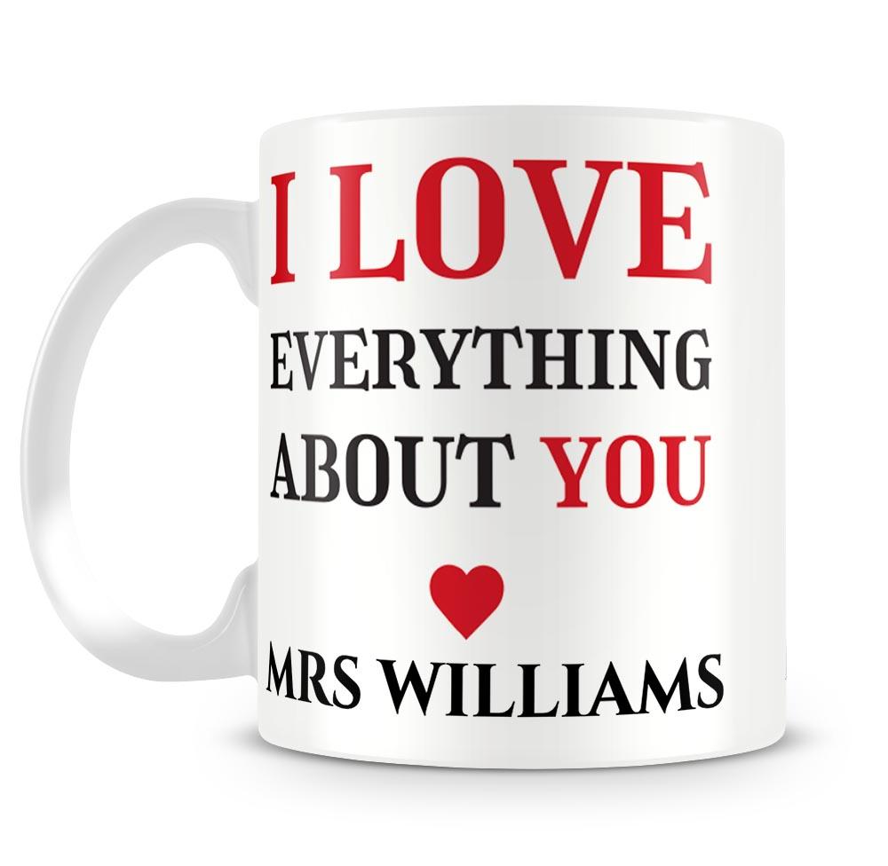 I Love Everything About You Personalised Mug